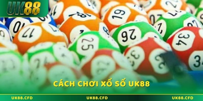 Xổ số UK88 – Sân chơi bắt cầu cực hot nhất năm 2025
