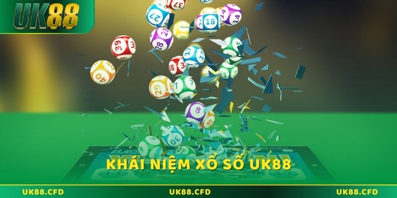 Xổ số UK88 – Sân chơi bắt cầu cực hot nhất năm 2025